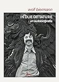 In Due Dittature. Un'autobiografia - 2
