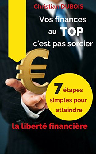 Télécharger Vos finances au top, c'est pas sorcier (Série finances personnelles - Livre 3): 7 étapes simples p Livre PDF Gratuit