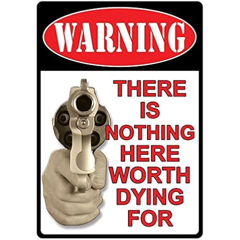 WARNING Nothing Here Worth Dying For 2nd Amendment Metal Sign Indoor Outdoor Cover