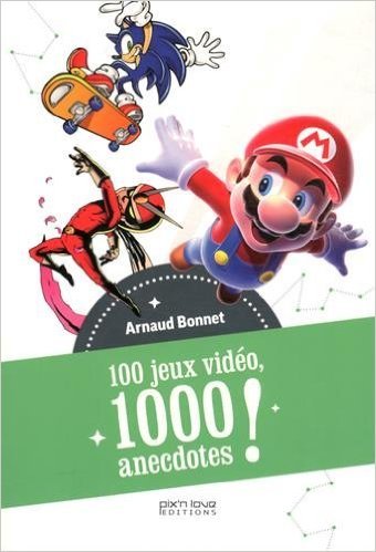 Télécharger 100 Jeux, 1000 Anecdotes de Arnaud Bonnet ( 21 août 2015 ) PDF Ebook En Ligne