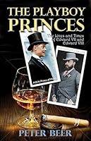 The Playboy Princes: The Apprentice Years of Edward VII and Edward VIII 0720615909 Book Cover