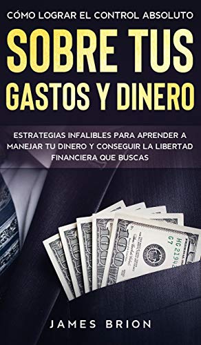 51EnrEjwsmL - C&oacute;mo Lograr el Control Absoluto sobre tus Gastos y Dinero (Spanish Edition)
