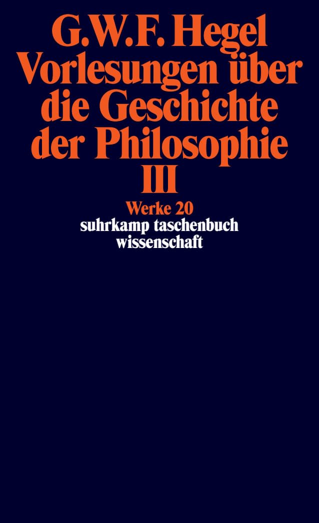 Vorlesungen uber die Geschichte der Philosophie III - Werke 20: Werke in 20 Bänden mit Registerband, Band 20