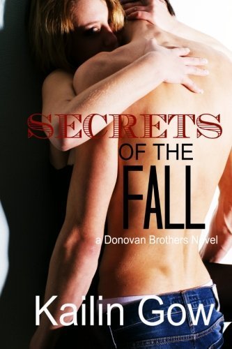 Secrets of the Fall (Donovan Brothers #2: A Loving Summer Novel) (Loving Summer (Volume 3) by Kailin Gow (2013-12-14)