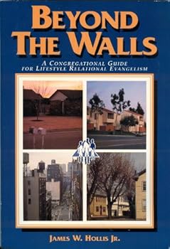 Paperback Beyond the Walls: A Congregational Guide for Lifestyle Relational Evangelism Book