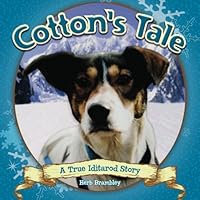 Cotton's Tale: A True Iditarod Story 1450560210 Book Cover