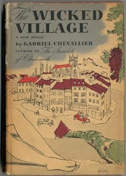 Hardcover The wicked village;: A story of Clochemerle Book