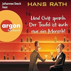 Und Gott sprach - Der Teufel ist auch nur ein Mensch! Audiobook By Hans Rath cover art