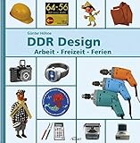  DDR Design: Arbeit, Freizeit, Reisen