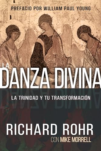 La Danza Divina: La Trinidad Y Tu Transformación (First Edition, Spanish Language Edition, Divin...