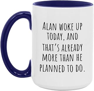 Funny Alan Morning Mug - Alan “Woke Up Today” Coffee Cup 15oz White/Midnight Blue - Sarcastic Gift for Him