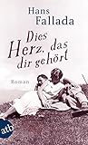 Dies Herz, das dir gehört: Roman - Hans Fallada