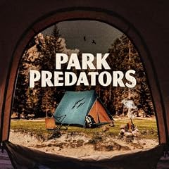 Park Predators Podcast By Audiochuck cover art