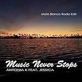  Music Never Stops (feat. Jessica (Moto Blanco Radio Edit))