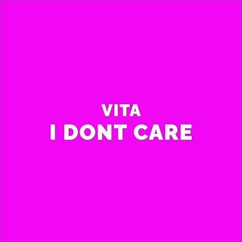 I Dont Care [Explicit]