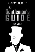 A Gentleman's Guide: Rules To Live By