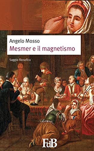 Mesmer e il magnetismo: Volume 2