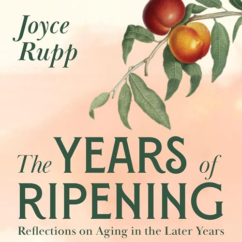 The Years of Ripening Audiolibro Por Joyce Rupp arte de portada