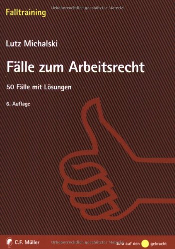Fälle zum Arbeitsrecht: 50 Fälle mit Lösungen : Michalski, Lutz: Amazon
