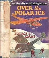 OVER The POLAR ICE. Andy Lane Flying Series #2. B000SHA6BI Book Cover