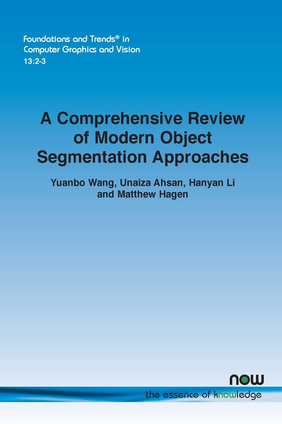 A Comprehensive Review of Modern Object Segmentation Approaches (Foundations and Trends® in Computer Graphics and Vision)