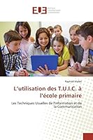 L Utilisation Des T.U.I.C. A L A(c)Cole Primaire 3841664350 Book Cover