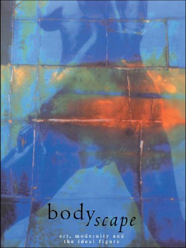 Bodyscape: Art, modernity and the ideal figure