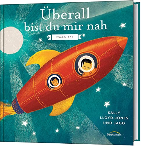 Überall bist du mir nah: Psalm 139