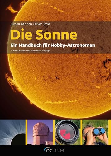 Die Sonne: Ein Handbuch für Hobby-Astronomen