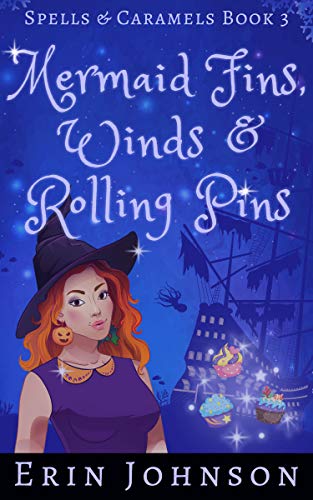 Mermaid Fins, Winds & Rolling Pins: a Cozy Witch