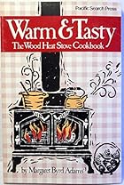 Warm & tasty: The wood heat stove cookbook