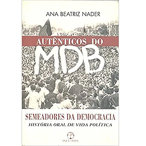 Autênticos do MDB. Semeadores da Democracia