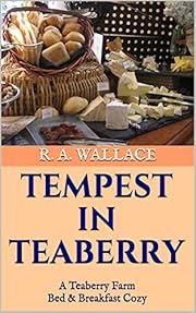 Tempest in Teaberry (A Teaberry Farm Bed & Breakfast Cozy Book 1)