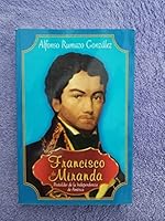 Francisco de Miranda: Protolíder de la Independencia Americana. 9807319080 Book Cover