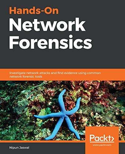  Hands-On Network Forensics: Investigate network attacks and find evidence using common network foren Livre PDF Gratuit