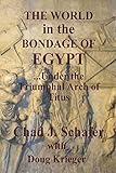 The World in the Bondage of Egypt: Under the Triumphal Arch of Titus