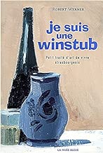Download Je suis une winstub : petit traité d'art de vivre strasbourgeois PDF
