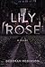 Lily Rose: A Novel