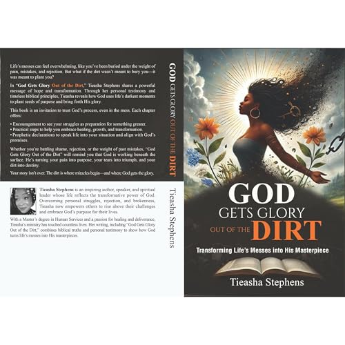 God Gets Glory Out of the Dirt Audiolibro Por Tieasha Stephens arte de portada