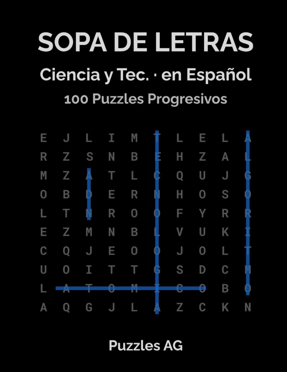 Sopa de Letras. Ciencia y Tecnología: 100 Puzzles Temáticos