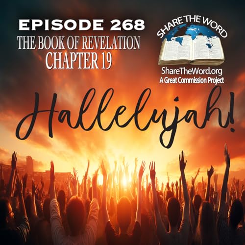 EPISODE 268 REVELATION CHAPTER 19 "Finally"