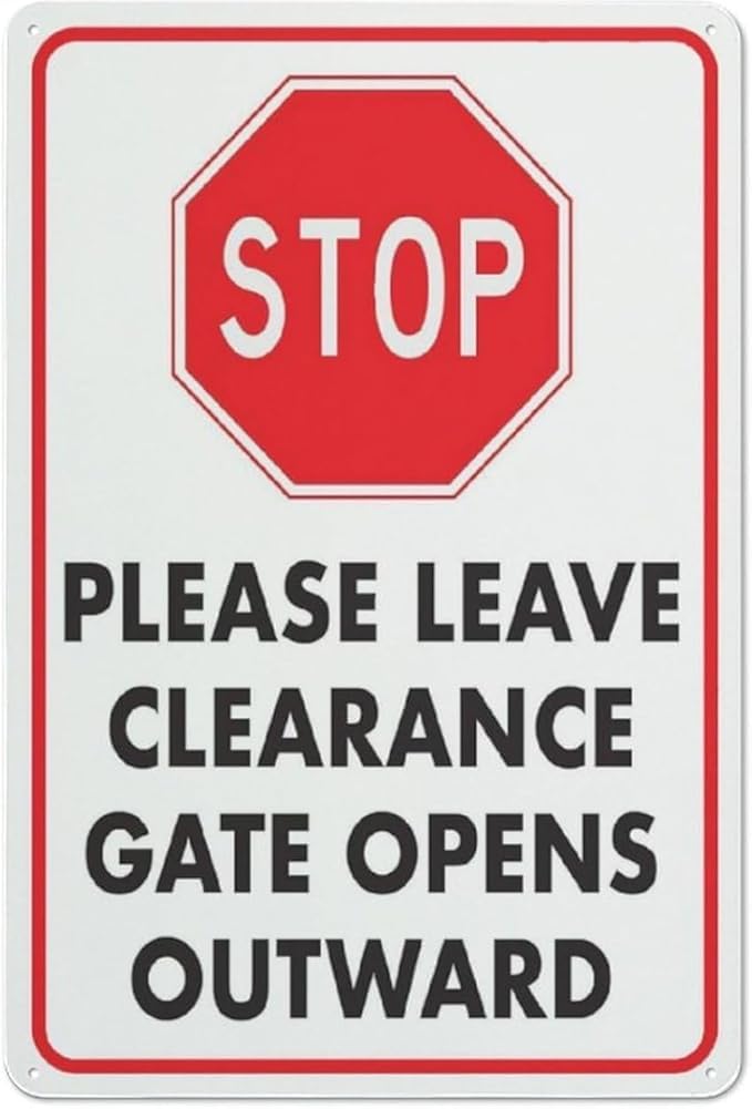 Stop Please Leave Clearance Gate Opens Outward Sign Outdoor Metal Signs Yard Sign For Home Business Driveway Alert Workplace Office Home Gift For Women Men 8x12 Inch