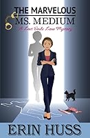 The Marvelous Ms. Medium (a Lost Souls Lane Mystery Book 4) 1689657499 Book Cover