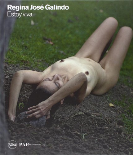 Regina José Galindo. Estoy viva. Ediz. italiana, inglese, spagnola