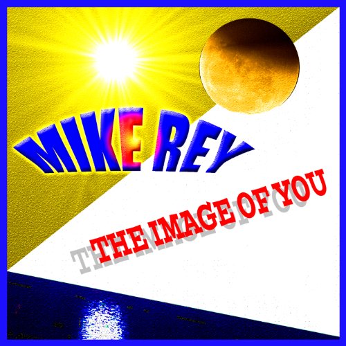 Mike Rey Play The Image of You by Mike Rey on Amazon Music