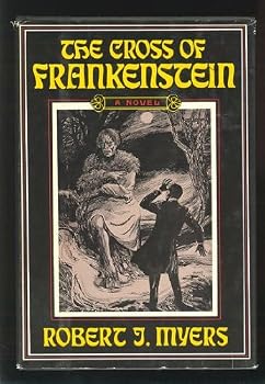 The Cross of Frankenstein - Book #1 of the Frankenstein's Monster Lives!