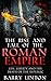 The Rise And Fall Of The Roman Empire: Life, Liberty, And The Death Of The Republic