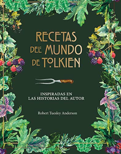 Recetas del mundo de Tolkien: Inspiradas en las historias del autor (Biblioteca J. R. R. Tolkien)