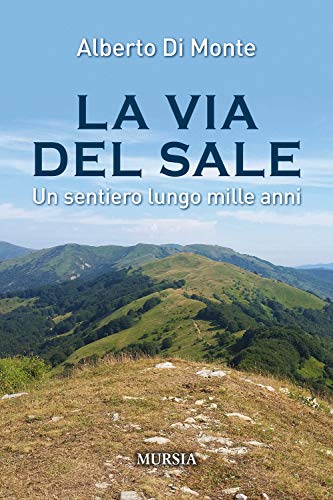 La Via del Sale: Un sentiero lungo mille ann