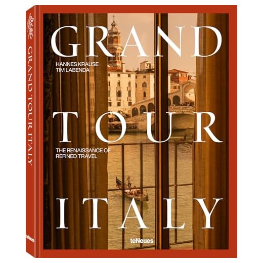 The Grand Tour of Italy: Refined Travel Insights